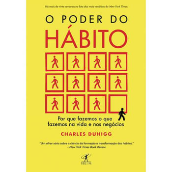 Livro - O Poder do Hábito: Porque Fazemos O Que Fazemos Na Vida e Nos Negócios