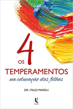 Livro Os 4 Temperamentos na Educação dos Filhos - Italo Marsili