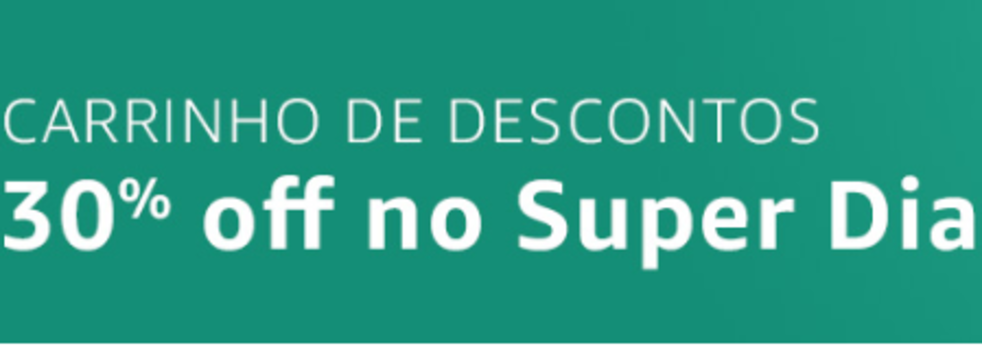 Amazon - Carrinho de Descontos SuperDia - 30% de Desconto em Produtos Selecionados