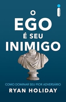 Livro O Ego é Seu Inimigo - Ryan Holiday