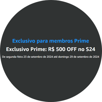 Amazon — Ganhe R$500 de Desconto na Linha S24