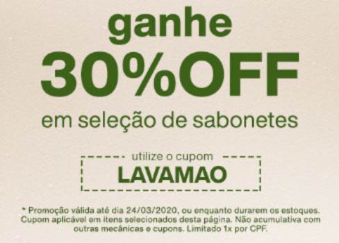 Cupom LAVAMAO de 30%de desconto em seleção de sabonetes!