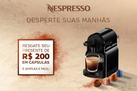 Compre uma Máquina Nespresso e Ganhe R$200 em Cápsulas