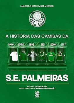 A História das Camisas da S.E. Palmeiras 