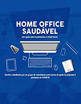 HOME OFFICE SAUDÁVEL: Um guia para pessoas e empresas eBook Kindle