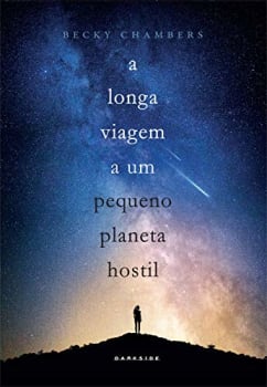 Livro A Longa Viagem a um Pequeno Planeta Hostil (Capa Dura) - Becky Chambers