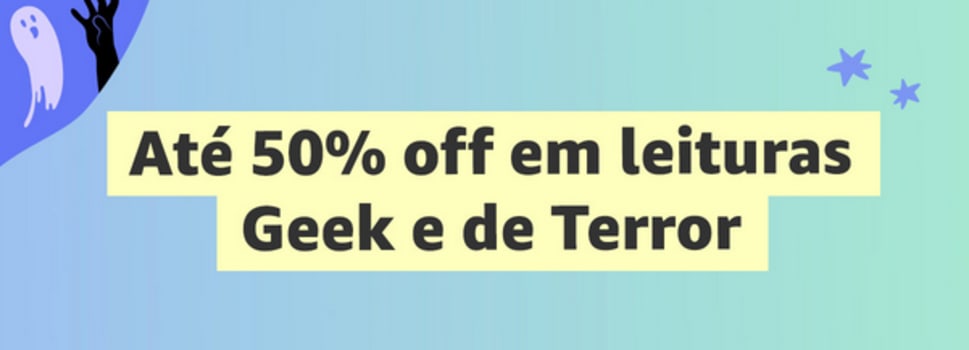  Até 50% de Desconto em Leituras Geek e de Terror