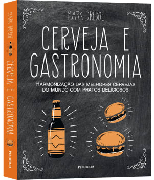 Livro Cerveja E Gastronomia (Capa Dura) - Mark Dredge