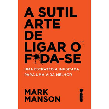 Livro - A Sutil Arte de Ligar o F*da-se