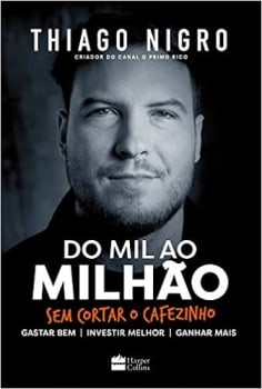 Livro Do Mil ao Milhão Sem Cortar o Cafezinho - Thiago Nigro