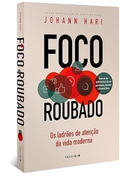 Foco roubado: Os ladrões de atenção da vida moderna