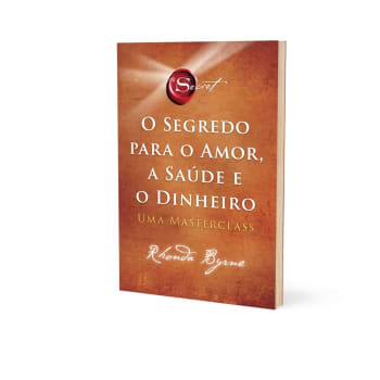 O segredo para o amor, a saúde e o dinheiro: Uma masterclass Capa comum