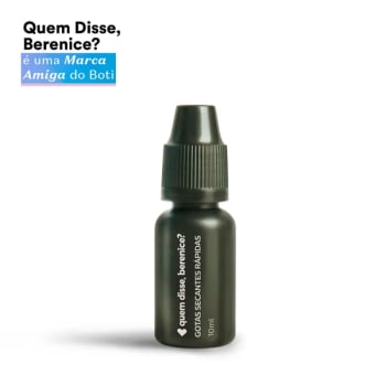 Gotas Secantes Rápidas para Unhas 10ml - Quem Disse, Berenice?