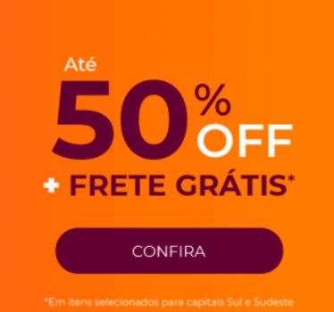 Até 50% OFF + Frete Grátis