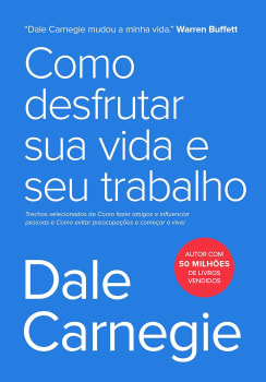 eBook Como Desfrutar Sua Vida e Seu Trabalho - Dale Carnegie