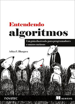 Entendendo Algoritmos: Um Guia Ilustrado Para Programadores E Outros Curiosos