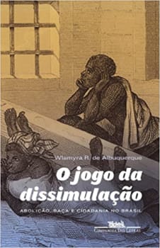 Livro O Jogo da Dissimulação - Wlamyra R. de Albuquerque