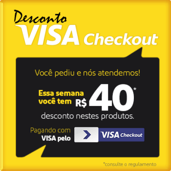 Semana do Consumidor - Pague com Visa CheckOut e receba R$40 OFF em produtos selecionados 
