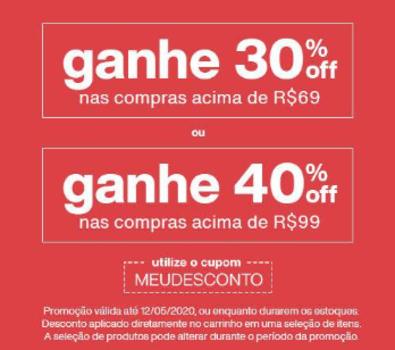 30% de desconto nas compras acima de R$69,00 / 40% de desconto nas compras acima de R$99,00.