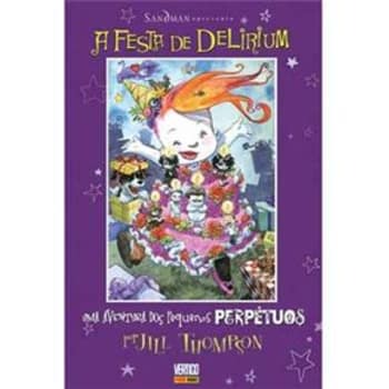 Os Pequenos Perpétuos Vol. 2: A Festa de Delirium - Jill Thompson