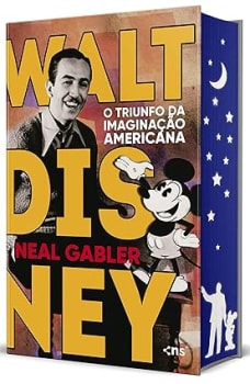 Walt Disney: O triunfo da imaginação americana - 3ª Edição