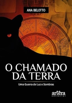 Livro O Chamado da Terra Uma Guerra de Luz e Sombras - Ana Belotto