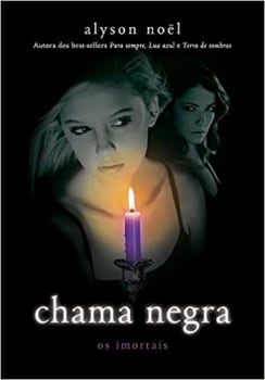 Livro Chama Negra: (Série Os imortais vol. 4) - Alyson Noel