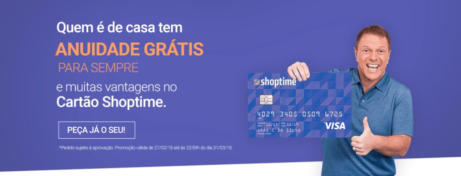 Cartão VISA Shoptime com anuidade grátis para sempre!