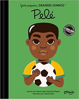 Livro Gente pequena. Grandes sonhos. Pelé